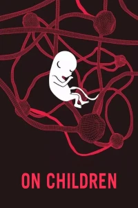 Con của bạn không phải là con của bạn (On Children) [2018]