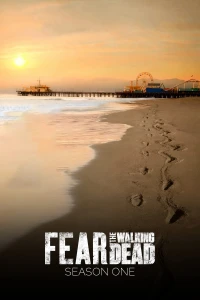 Xác Sống Đáng Sợ (Phần 1) (Fear the Walking Dead (Season 1)) [2015]