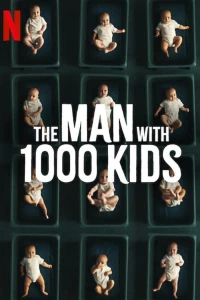 Người đàn ông với 1000 đứa con (The Man with 1000 Kids) [2024]
